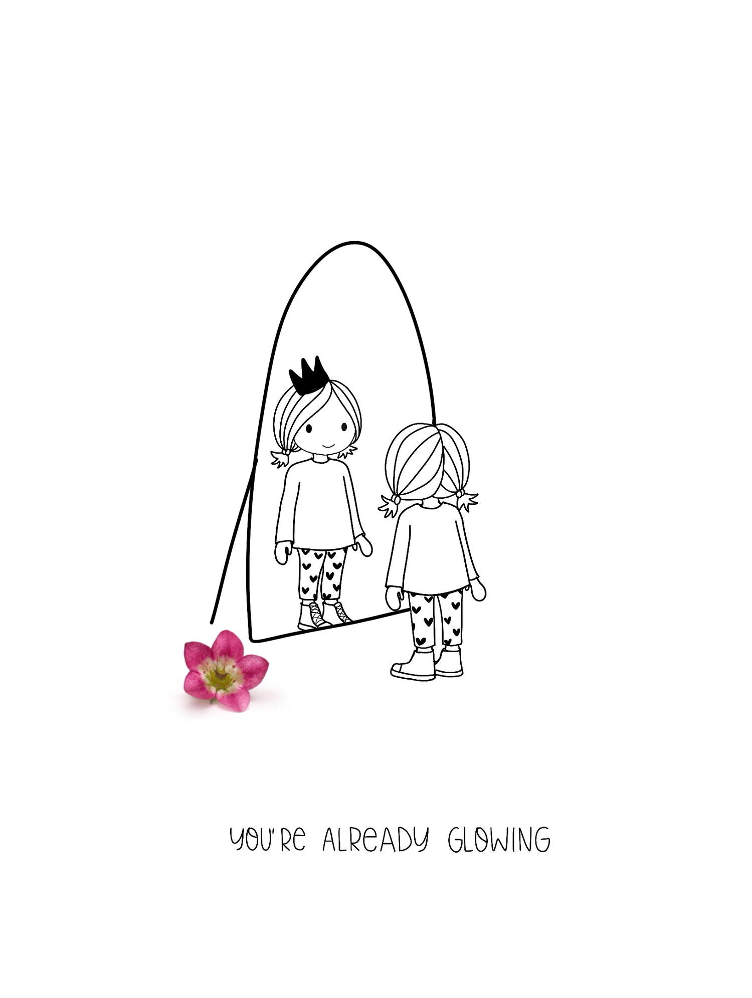 Hand Drawn Illustration of a little girl standing in front of an oversized floor mirror. Text reads “You are already glowing”